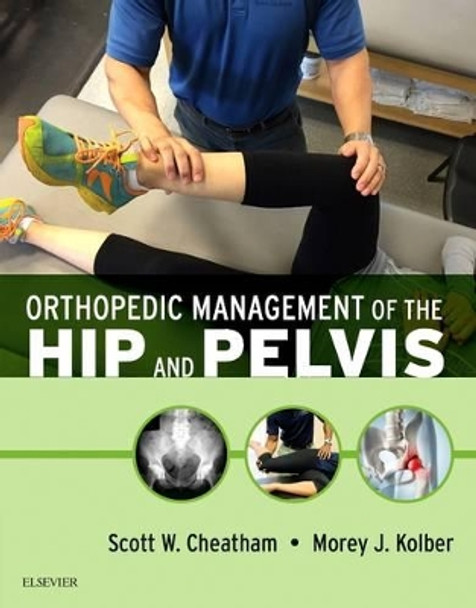 Orthopedic Management of the Hip and Pelvis by Scott W. Cheatham 9780323294386