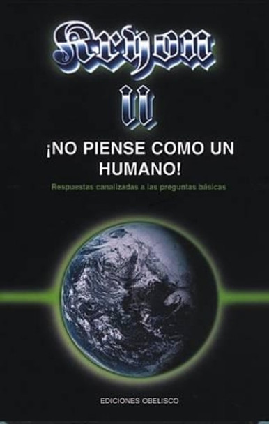 Kryon II- No Piense Como Un Humano by Lee Carroll 9788477205630