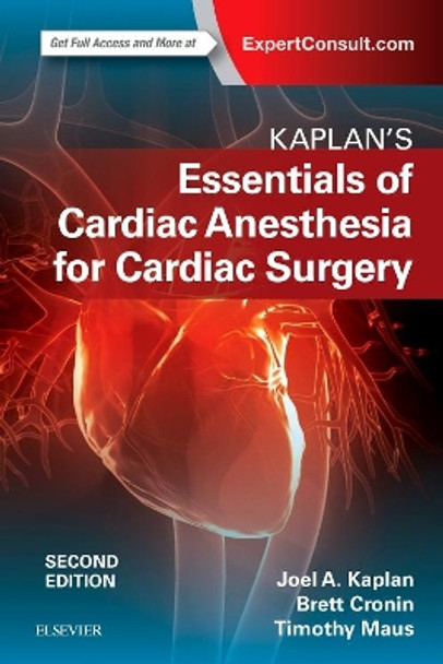 Kaplan's Essentials of Cardiac Anesthesia by Joel A. Kaplan 9780323497985