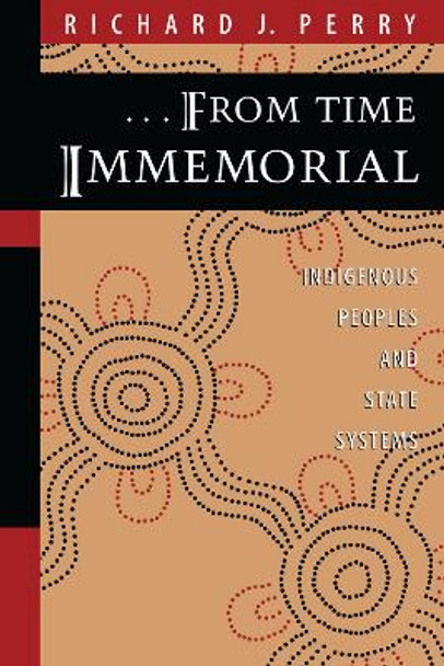 . . . From Time Immemorial: Indigenous Peoples and State Systems by Richard J. Perry 9780292765993