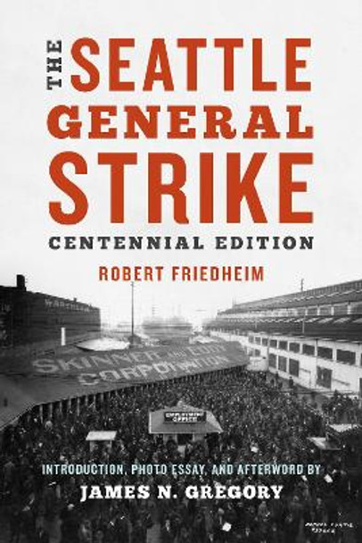 The Seattle General Strike by Robin Friedheim 9780295744162