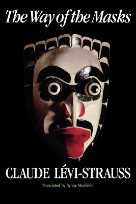 The Way of the Masks by Claude Levi-Strauss 9780295966366