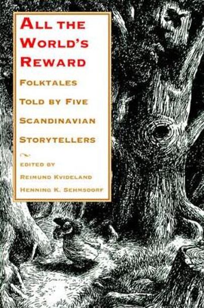 All the World's Reward: Folktales Told by Five Scandinavian Storytellers by Reimund Kvideland 9780295977546