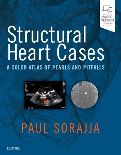 Structural Heart Cases: A Color Atlas of Pearls and Pitfalls by Paul Sorajja 9780323546959