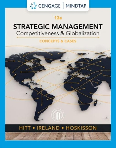Strategic Management: Concepts and Cases: Competitiveness and Globalization by Michael A. Hitt 9780357033838