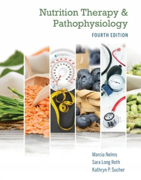 Nutrition Therapy and Pathophysiology Book Only by Marcia Nelms 9780357041710