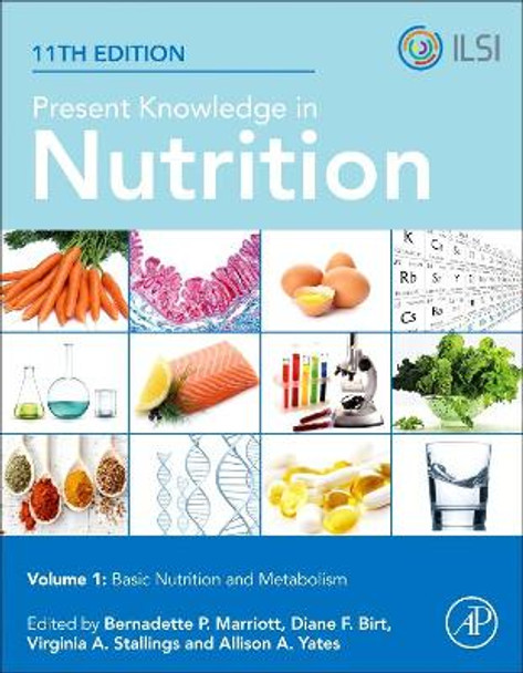 Present Knowledge in Nutrition: Basic Nutrition and Metabolism by Bernadette P. Marriott 9780323661621