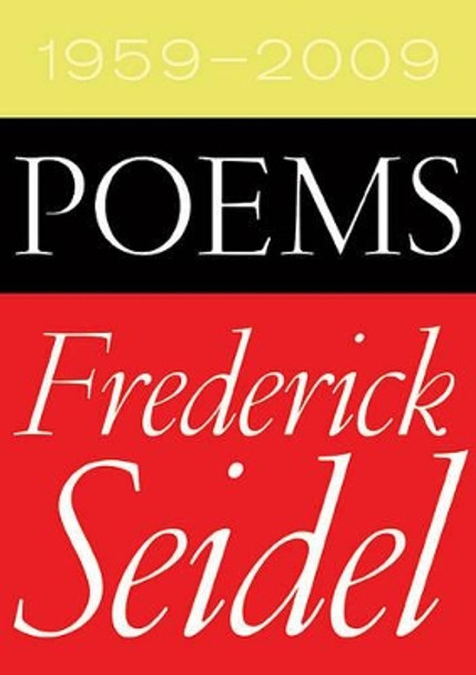 Poems 1959 - 2009 by Frederick Seidel 9780374532192