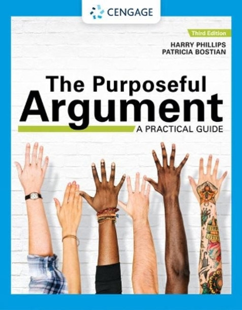 The Purposeful Argument: A Practical Guide by Harry Phillips 9780357138663