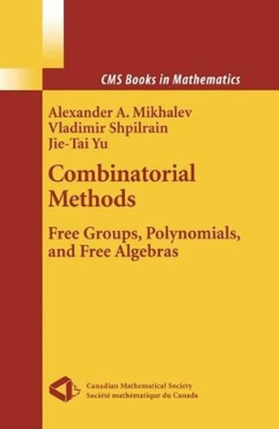 Combinatorial Methods: Free Groups, Polynomials, and Free Algebras by Vladimir Shpilrain 9780387405629