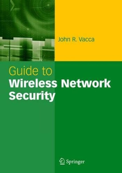Guide to Wireless Network Security by John R. Vacca 9780387954257