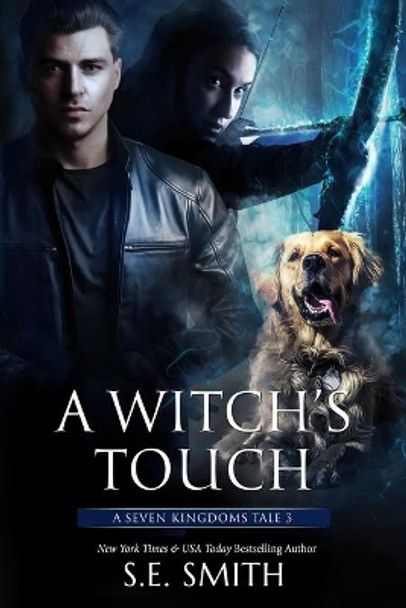 A Witch's Touch: A Seven Kingdoms Tale 3 by S E Smith 9781985582019