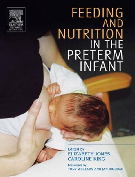 Feeding and Nutrition in the Preterm Infant by Elizabeth A. Jones 9780443073786