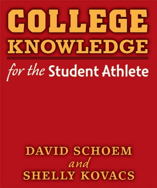 College Knowledge for the Student Athlete by David Louis Schoem 9780472034543