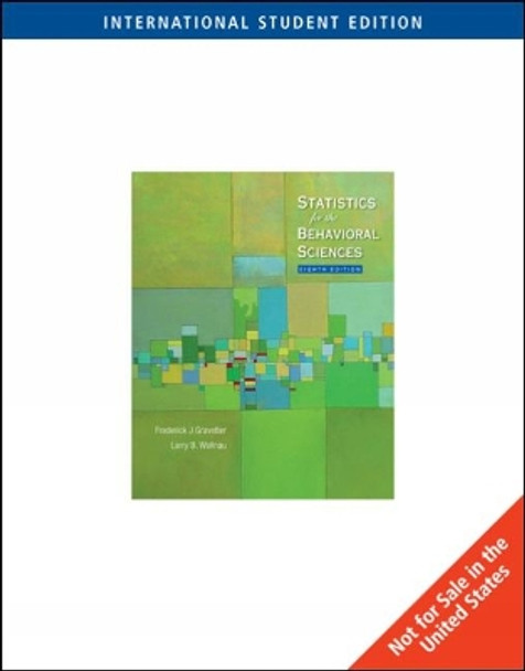 Statistics for the Behavioral Sciences, International Edition by Frederick J. Gravetter 9780495602941