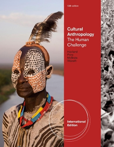 Cultural Anthropology: The Human Challenge, International Edition by William A. Haviland 9780495811770