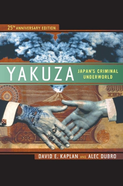 Yakuza: Japan's Criminal Underworld by David E. Kaplan 9780520274907
