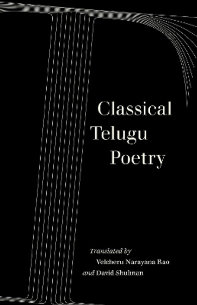 Classical Telugu Poetry by Velcheru Narayana Rao 9780520344525