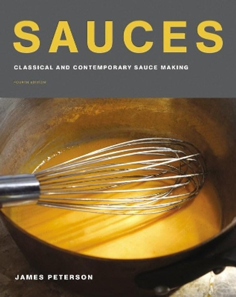 Sauces: Classical and Contemporary Sauce Making by James Peterson 9780544819825