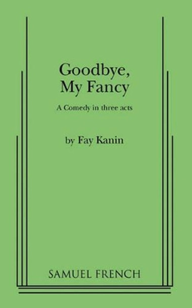 Goodbye, My Fancy by Fay Kanin 9780573609503