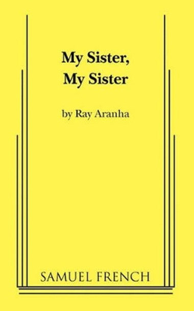 My Sister, My Sister by Ray Aranha 9780573612725