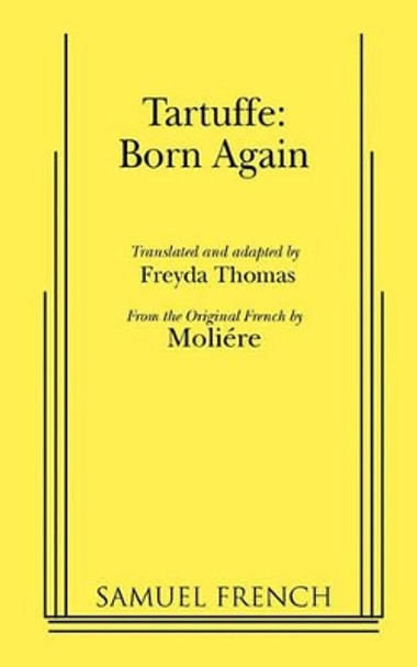 Tartuffe: Born Again by Freyda Thomas 9780573652424