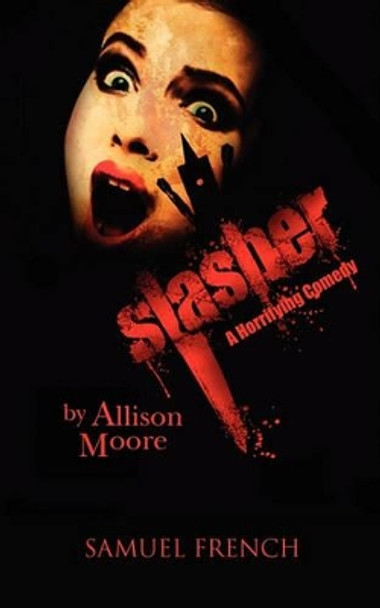Slasher by Allison Moore 9780573698613