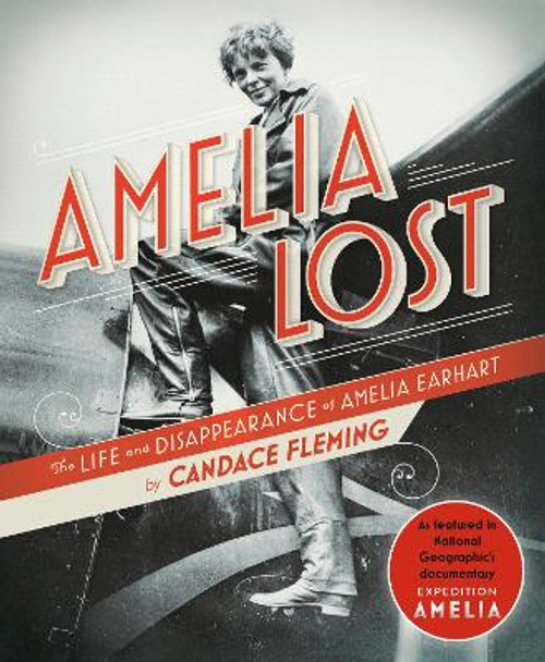 Amelia Lost: The Life and Disappearance of Amelia Earhart by Candace Fleming 9780593177846