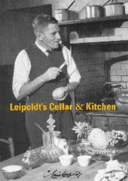 Leipoldt's Cellar and Kitchen by Louis C. Leipoldt 9780620346658