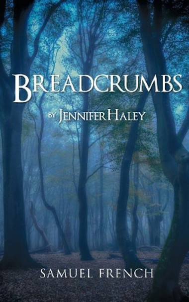 Breadcrumbs by Jennifer Haley 9780573703928