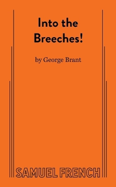 Into the Breeches! by George Brant 9780573708275