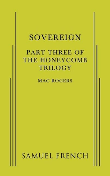 Sovereign: Part Three of the Honeycomb Trilogy by Mac Roger 9780573704987