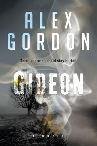 Gideon: A Novel by Alex Gordon