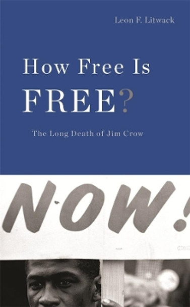 How Free Is Free?: The Long Death of Jim Crow by Leon F. Litwack 9780674031524