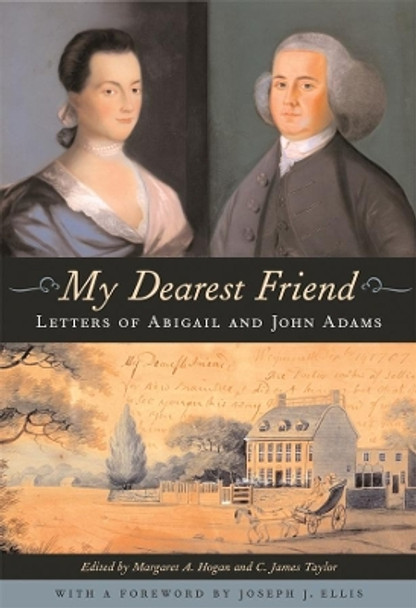 My Dearest Friend: Letters of Abigail and John Adams by Abigail Adams 9780674057050