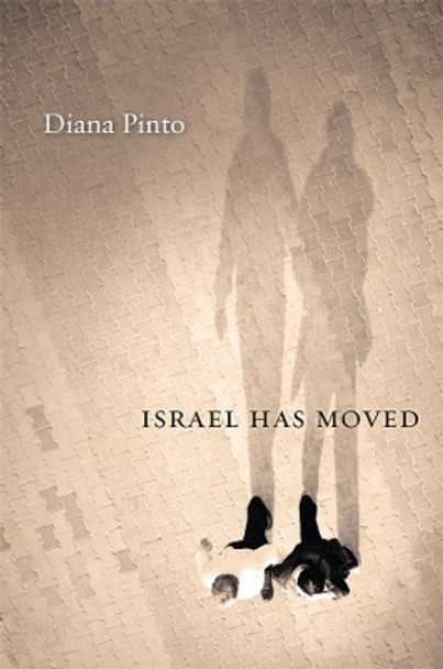 Israel Has Moved by Diana Pinto 9780674073425