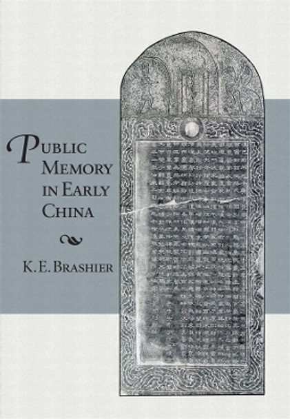 Public Memory in Early China by K. E. Brashier 9780674492035