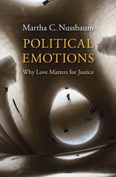 Political Emotions: Why Love Matters for Justice by Martha C. Nussbaum 9780674503809