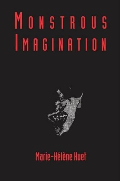 Monstrous Imagination by Marie-Helene Huet 9780674586499