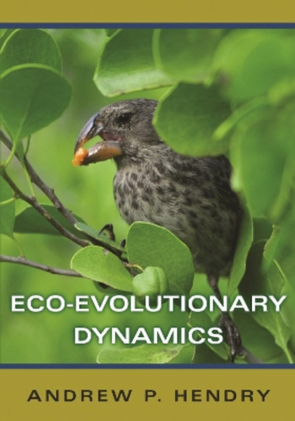 Eco-evolutionary Dynamics by Andrew P. Hendry 9780691204178