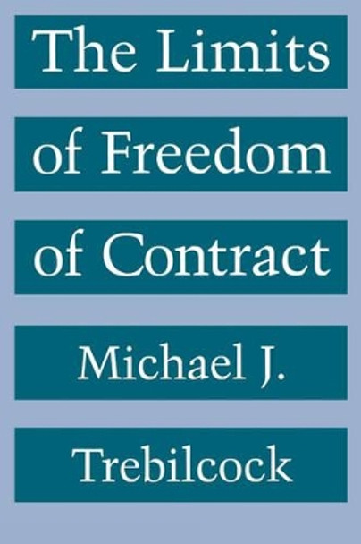 The Limits of Freedom of Contract by Michael J. Trebilcock 9780674534308