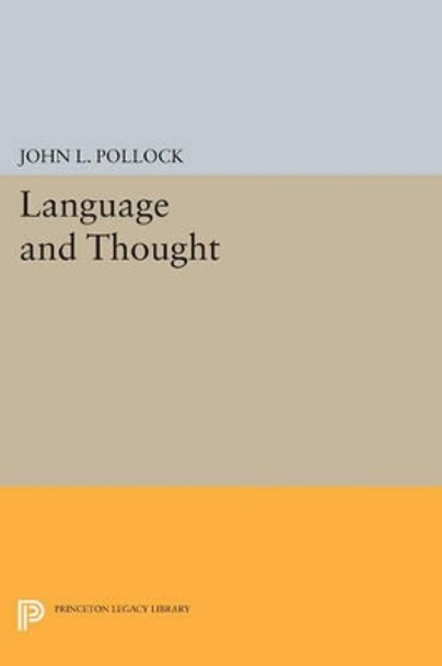 Language and Thought by John L. Pollock 9780691614267