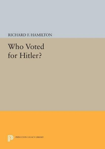 Who Voted for Hitler? by Richard F. Hamilton 9780691614366