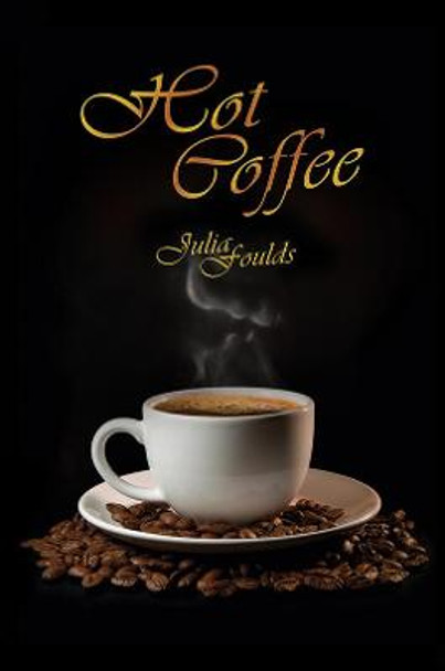 Hot Coffee by Julia Foulds