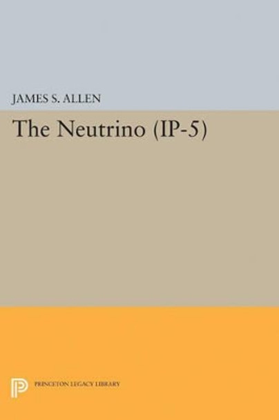 The Neutrino. (IP-5) by James Smith Allen 9780691626475