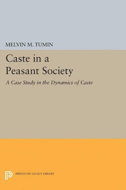 Caste in a Peasant Society by Melvin Marvin Tumin 9780691627274