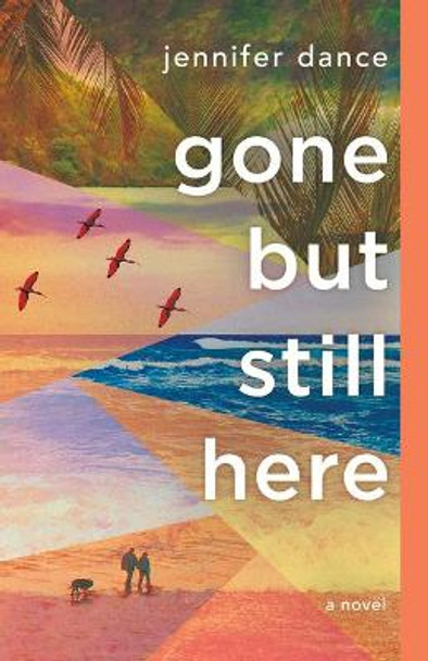 Gone But Still Here by Jennifer Dance