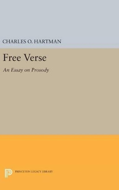 Free Verse: An Essay on Prosody by Charles O. Hartman 9780691638874