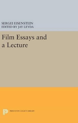 Film Essays and a Lecture by Sergei Eisenstein 9780691642000