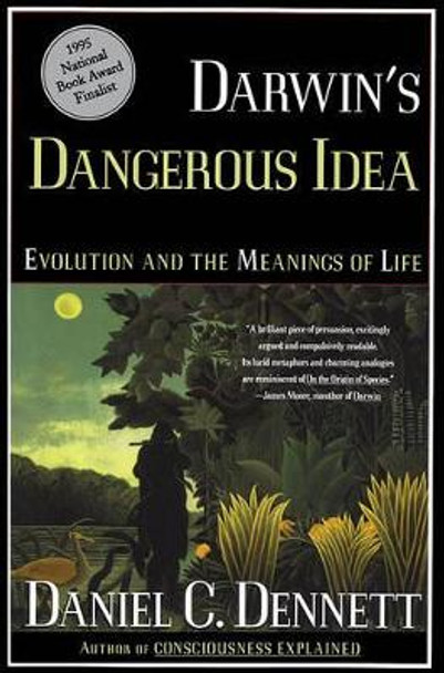 Darwin's Dangerous Idea: Evolution and the Meanings of Life by Daniel Clement Dennett 9780684824710